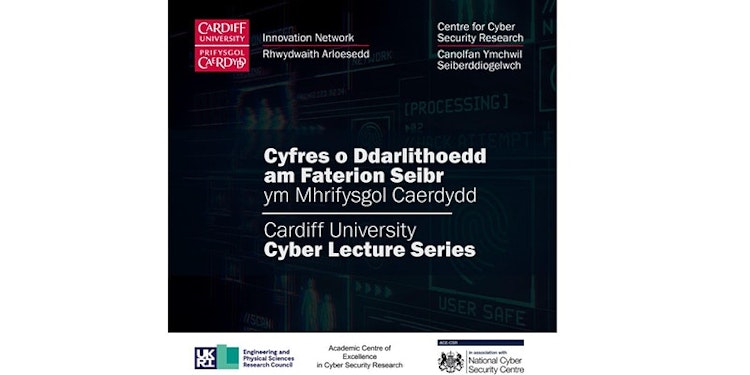 Cardiff University Annual Cyber Lecture Series - Events - Cardiff