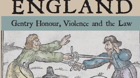 Anatomy of a Duel in Jacobean England: Honour Cultures, Gentry Violence and the Law