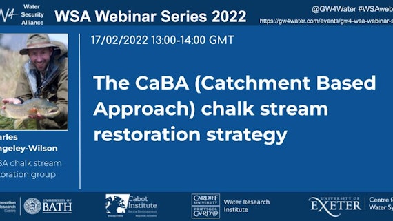 GW4 Water Security Alliance Seminar Series: The CaBA (Catchment Based Approach) chalk stream restoration strategy