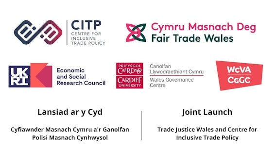 Centre for Inclusive Trade Policy and Trade Justice Wales Joint Launch