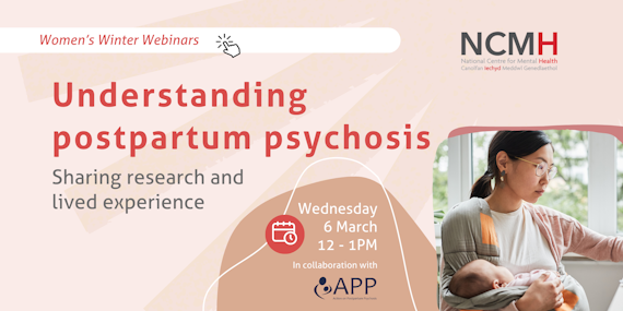 Women's Winter Webinars: Understanding postpartum psychosis online Wednesday 6 March 12-1pm in collaboration with Action on Postpartum Psychosis
