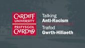 Graphic with the Cardiff University logo and the Talking Anti-Racism title
