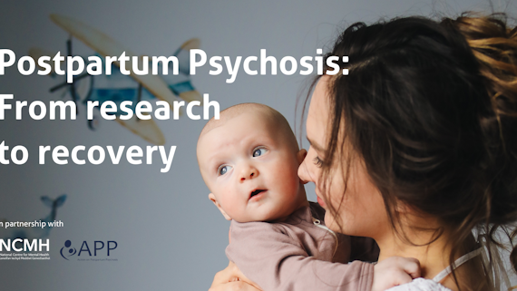 Image of mother and baby with text 'Postpartum Psychosis: From research to recovery'