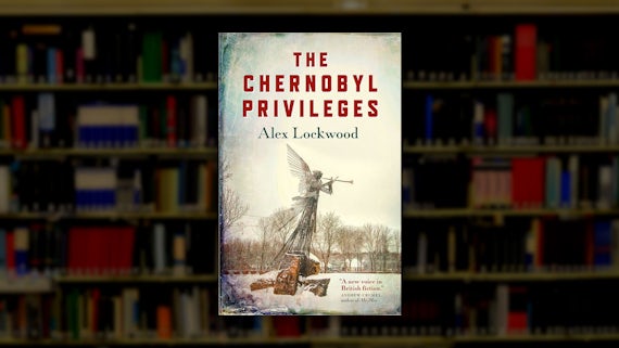 Alex Lockwood (BA 1998) - The Chernobyl Privileges