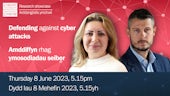 Defending against cyber attacks / Amddiffyn rhag ymosodiadau seiber