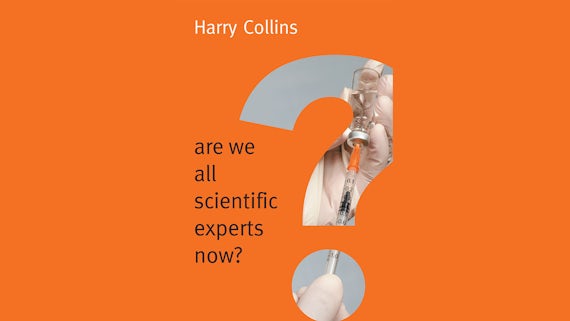 Cover of Are We All Scientific Experts Now by Harry Collins